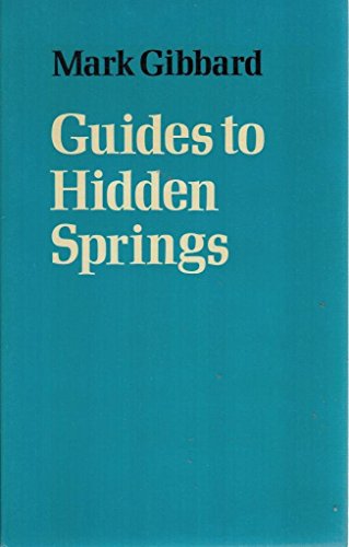 Beispielbild fr GUIDES TO HIDDEN SPRINGS: A HISTORY OF CHRISTIAN SPIRITUALITY THROUGH THE LIVES OF SOME OF ITS WITNESSES. zum Verkauf von Cambridge Rare Books