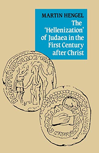 Imagen de archivo de The 'Hellenization' of Judaea in the First Century after Christ a la venta por WorldofBooks