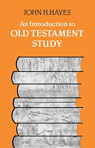 An Introduction to Old Testament Study (9780334007043) by Hayes, John