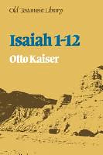 Isaiah 1-12 (Old Testament Library) (9780334007449) by Kaiser, Otto
