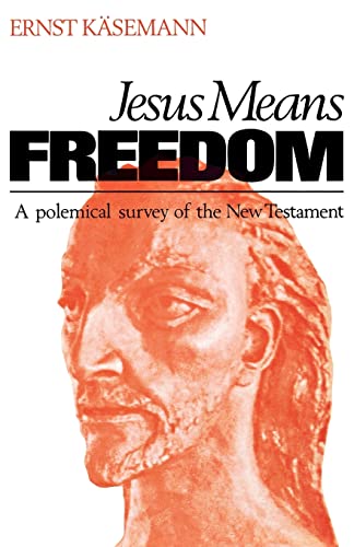 Beispielbild fr Jesus Means Freedom : A Polemical Survey of the New Testament zum Verkauf von Better World Books