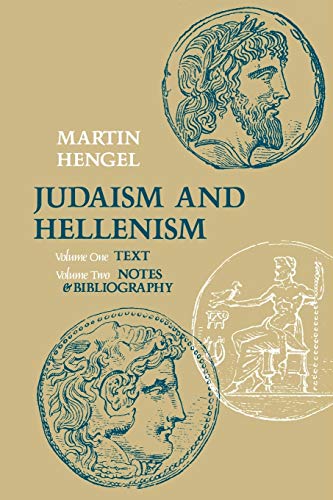 Judaism and Hellenism: Studies in Their Encounter in Palestine During the Early Hellenistic Period