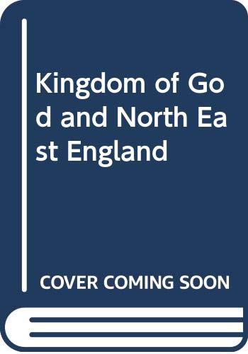 Imagen de archivo de Kingdom of God and North East England a la venta por WorldofBooks