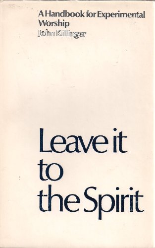 9780334008903: Leave it to the Spirit: Handbook of Experimental Worship