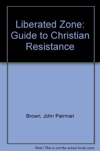 Imagen de archivo de Liberated Zone: Guide to Christian Resistance a la venta por Harry Righton