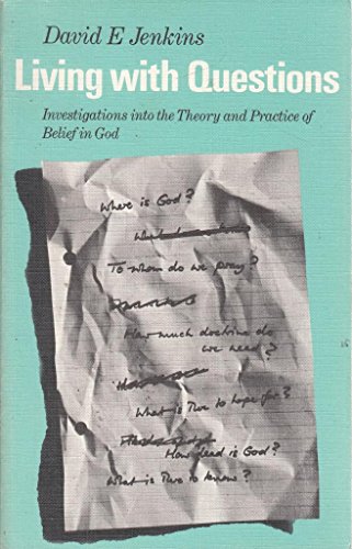 Imagen de archivo de Living With Questions: Investigations Into the Theory and Practice of Belief in God a la venta por Anybook.com
