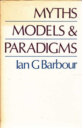 Beispielbild fr Myths, Models and Paradigms: Nature of Scientific and Religious Language zum Verkauf von WorldofBooks
