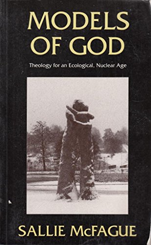 Beispielbild fr MODELS OF GOD: THEOLOGY FOR AN ECOLOGICAL NUCLEAR AGE zum Verkauf von WorldofBooks