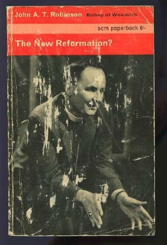 New Reformation? (9780334011248) by Robinson, John A.T.