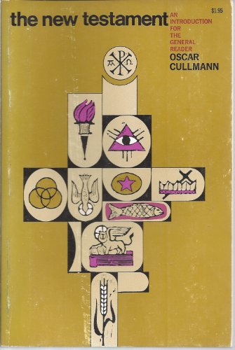 The New Testament: an introduction for the general reader; (SCM paperbacks) (9780334011262) by Cullmann, Oscar