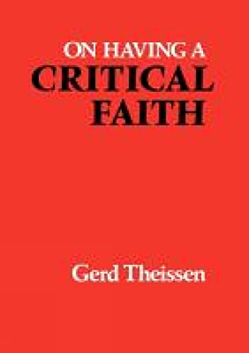 On Having a Critical Faith (9780334011804) by Theissen, Gerd