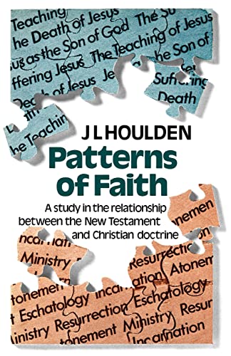 Beispielbild fr Patterns of Faith - A Study in the relationship between the New Testament and Christian Doctrine zum Verkauf von HALCYON BOOKS