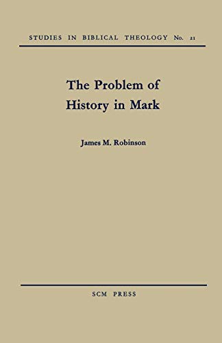 Imagen de archivo de The Problem of History in Mark (Study in Bible Theology) a la venta por Chiron Media