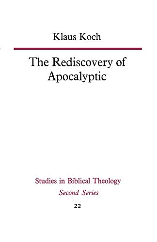 The Rediscovery of Apocalyptic. A polemical work on a neglected area of biblical studies and its ...