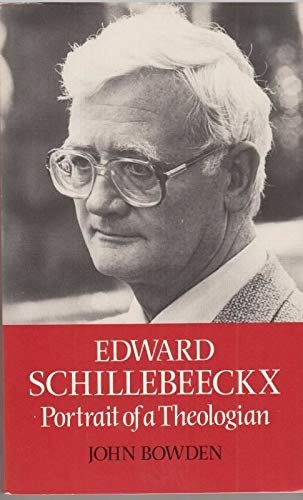 Beispielbild fr Edward Schillebeeckx: Portrait of a Theologian zum Verkauf von WorldofBooks