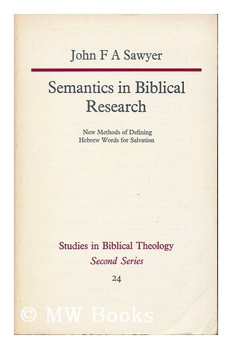 Semantics in Biblical Research. New Methods of Defining Hebrew Words for Salvation [Studies in Bi...