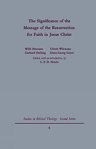 9780334015000: The Significance of the Message of the Resurrection for Faith in Jesus Christ: 8 (Studies in Biblical Theology Second Series)