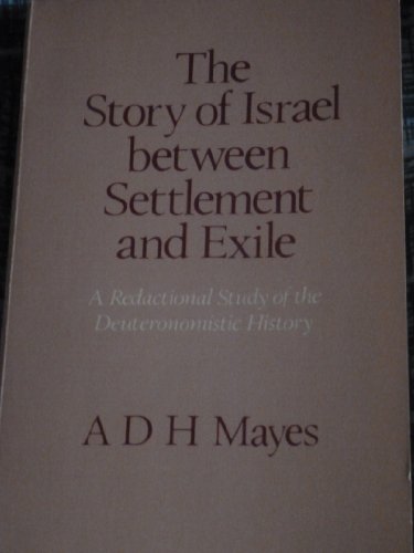 Beispielbild fr Story of Israel Between Settlement and Exile: A Redactional Study of the Deuteronomistic History zum Verkauf von Andrew's Books