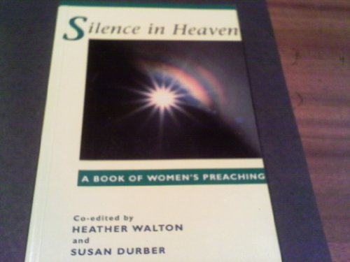 Stock image for Silence in Heaven: Book of Women's Preaching for sale by AwesomeBooks