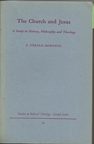 Beispielbild fr The Church and Jesus: A Study in History, Philosophy and Theology [Studies in Biblical Theology, Second Series 10] zum Verkauf von Windows Booksellers