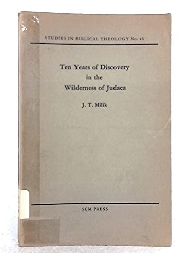 Stock image for Ten Years of Discovery in the Wilderness of Judea (Studies in Biblical Theology No. 26) for sale by GLOVER'S BOOKERY, ABAA