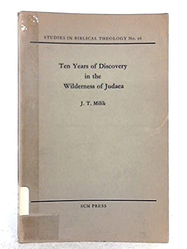 9780334016045: Ten Years of Discovery in the Wilderness of Judaea (Study in Bible Theology)