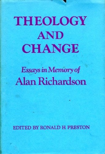 Imagen de archivo de Theology and Change : Essays in Memory of Alan Richardson a la venta por Better World Books Ltd