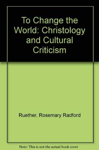 9780334016779: To Change the World: Christology and Cultural Criticism