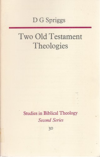 Stock image for Two Old Testament Theologies : A Comparative Evaluation of the Contributions of Eichrodt and Von Rad to Our Understanding of the Nature of Old Testament Theology for sale by Better World Books