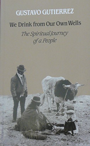 Stock image for We Drink from Our Own Wells: The Spiritual Journey of a People for sale by WorldofBooks