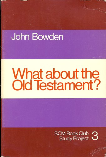 Stock image for What About the Old Testament? Bowden, John for sale by Re-Read Ltd