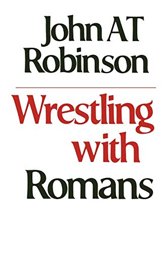 Wrestling with Romans (9780334018193) by Robinson, John A. T.