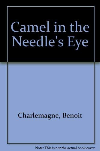 A Camel in the Needle's Eye