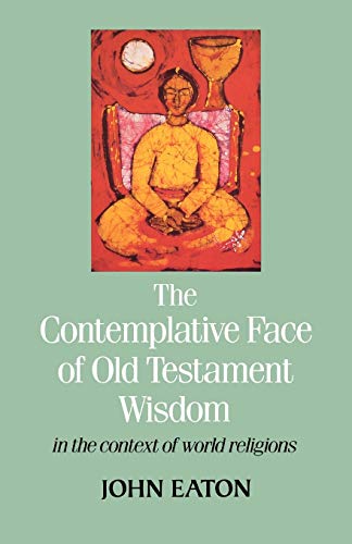 Stock image for The Contemplative Face of Old Testament Wisdom in the Context of World Religions for sale by ThriftBooks-Dallas