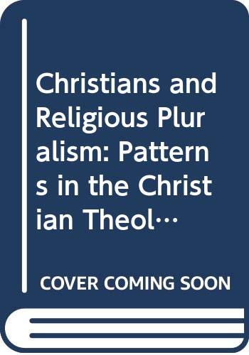 Immagine dell'editore per Christians and Religious Pluralism: Patterns in the Christian Theology of Religions venduto da Greener Books