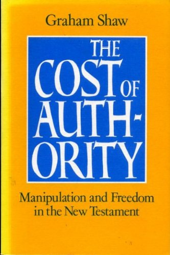 9780334019534: Cost of Authority: Manipulation and Freedom in the New Testament