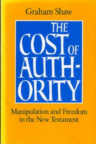 Stock image for Cost of Authority: Manipulation and Freedom in the New Testament for sale by WorldofBooks