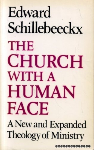 Church with a Human Face (9780334019565) by Edward; Bowden J. (translator) Schillebeeckx