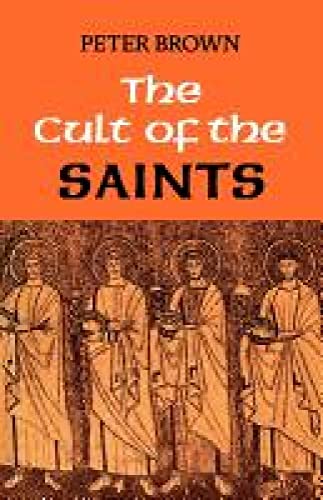 Beispielbild fr The Cult of the Saints: Its Rise and Function in Latin Christianity zum Verkauf von Chiron Media