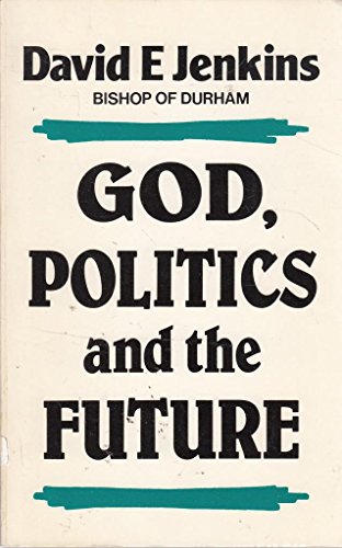 Imagen de archivo de God, Politics and the Future a la venta por Wonder Book