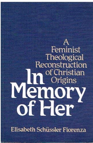 Beispielbild fr In Memory of Her: Feminist Theological Reconstruction of Christian Origins zum Verkauf von WorldofBooks