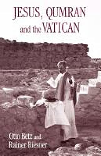 Jesus, Qumran and the Vatican (9780334021094) by Betz, Otto; Riesner, Rainer