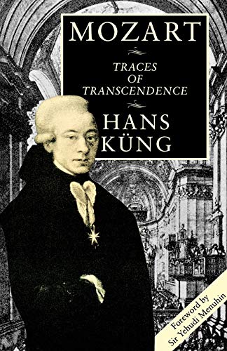 Stock image for Mozart: Traces of Transcendence [Paperback] Kung, Hans for sale by Hay-on-Wye Booksellers