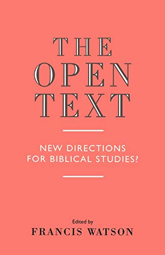 Beispielbild fr The Open Text: New Directions for Biblical Studies zum Verkauf von WorldofBooks