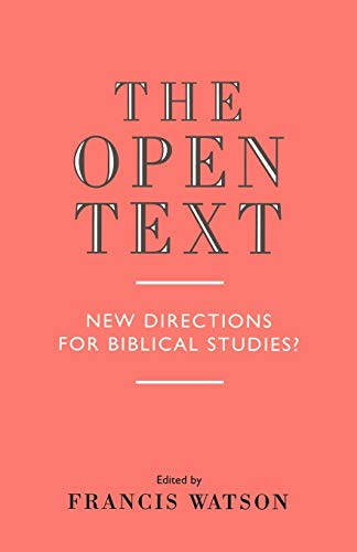 Imagen de archivo de The Open Text: New Directions for Biblical Studies a la venta por WorldofBooks