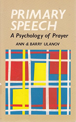 9780334022701: Primary Speech: Psychology of Prayer