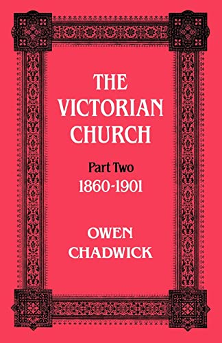 Stock image for Victorian Church: Part two 1860-1901 (Victorian Church, 1860-1901 PT. II) for sale by The Maryland Book Bank