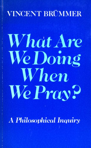 Imagen de archivo de What are We Doing When We Pray?: A Philosophical Inquiry a la venta por WorldofBooks