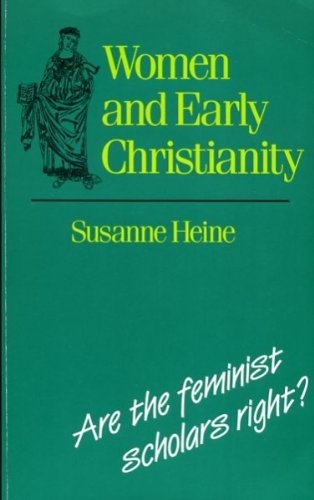 Stock image for Women and Early Christianity: Are Feminist Scholars Right? for sale by WorldofBooks