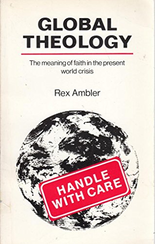 Stock image for Global Theology: The Meaning of Faith in the Present World Crisis for sale by Reuseabook